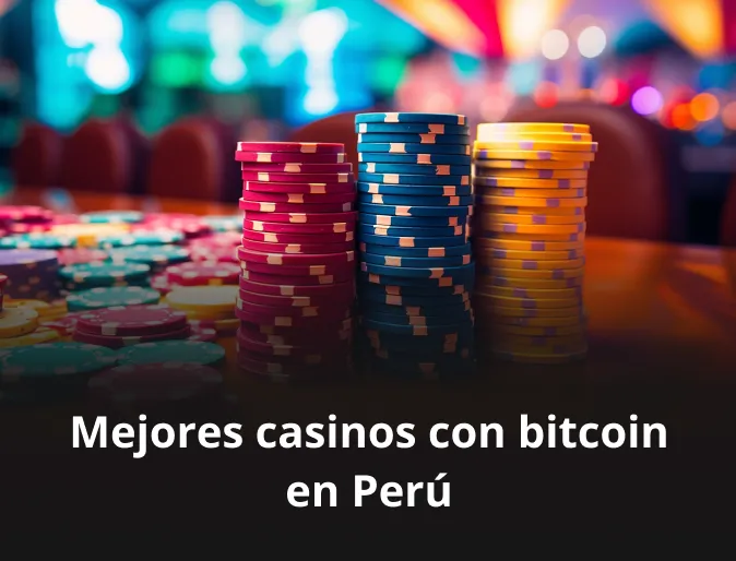 Mejores casinos con Bitcoin en Perú